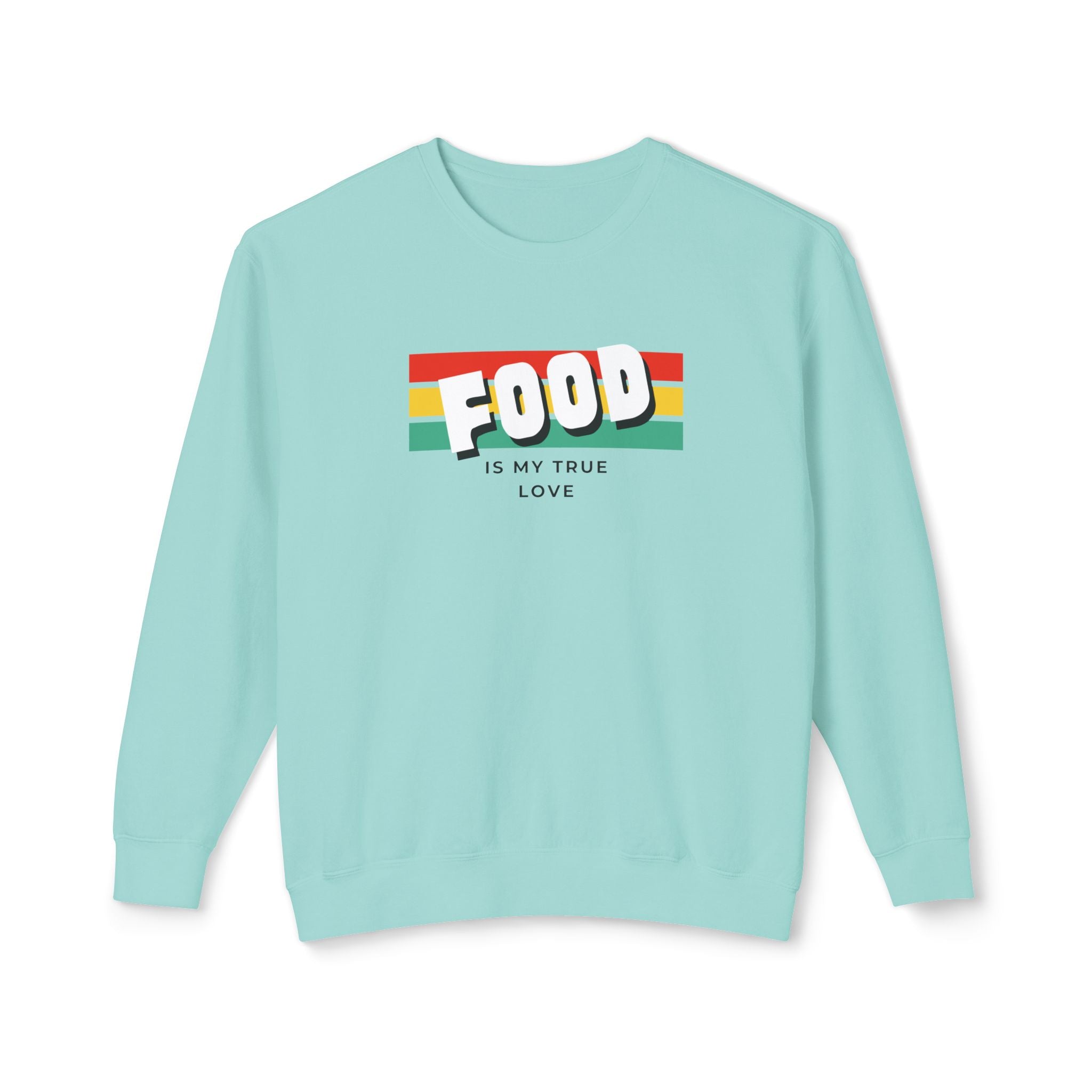 Food Is My True Love Sweatshirt - Unisex Lightweight Crewneck