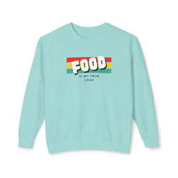 Food Is My True Love Sweatshirt - Unisex Lightweight Crewneck