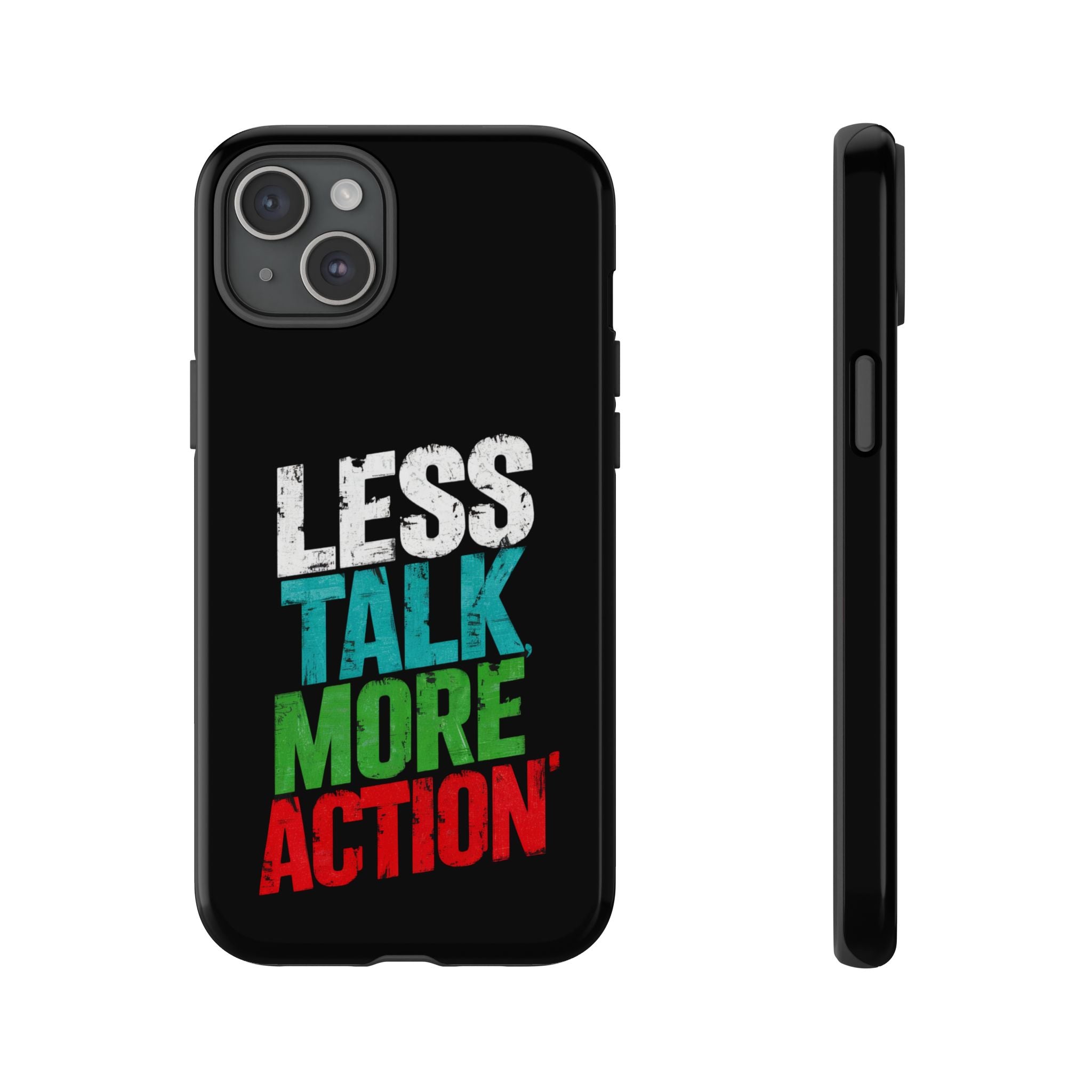 Less Talk More Action Phone Case - Tough, Motivational Design for Active Lifestyles