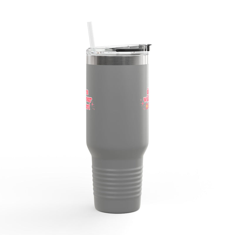 Insulated Travel Mug - Dance With Your Heart - 40oz