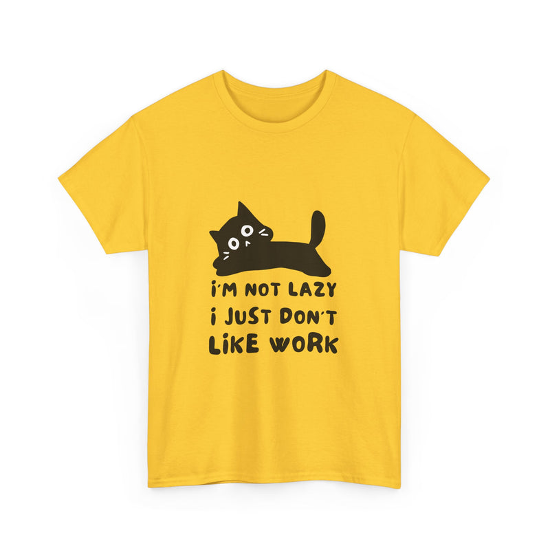 Funny Cat Tee - "I'm Not Lazy, I Just Don't Like Work" Unisex Heavy Cotton T-Shirt