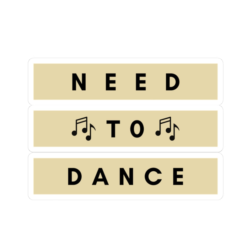 Need to Dance Kiss-Cut Stickers – Fun & Motivational Décor for Music Lovers