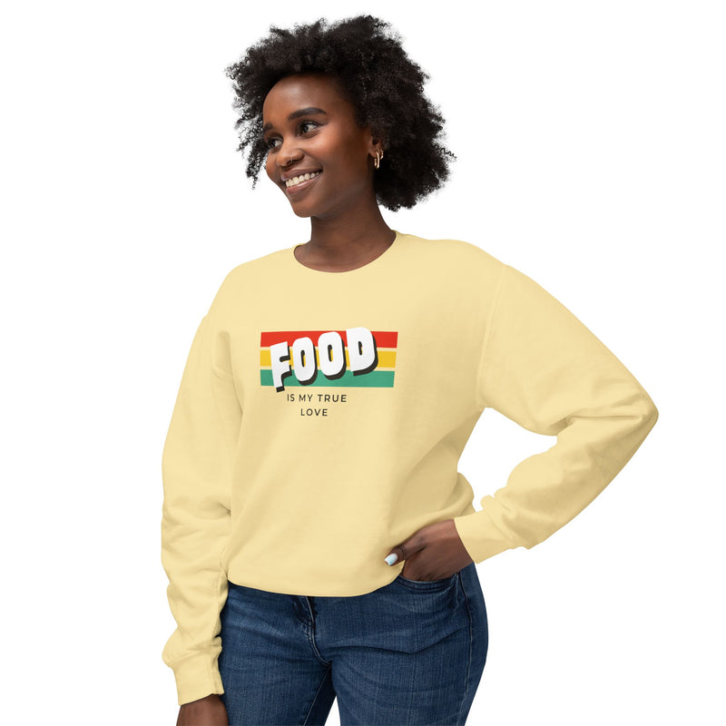 Food Is My True Love Sweatshirt - Unisex Lightweight Crewneck