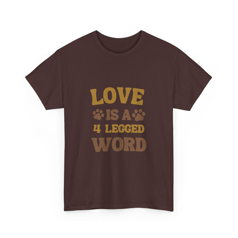 Love is a 4 Legged Word Tee - Unisex Heavy Cotton T-Shirt for Pet Lovers
