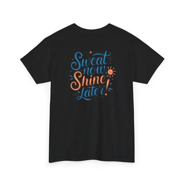 Unisex Heavy Cotton Tee - Sweat now shine later