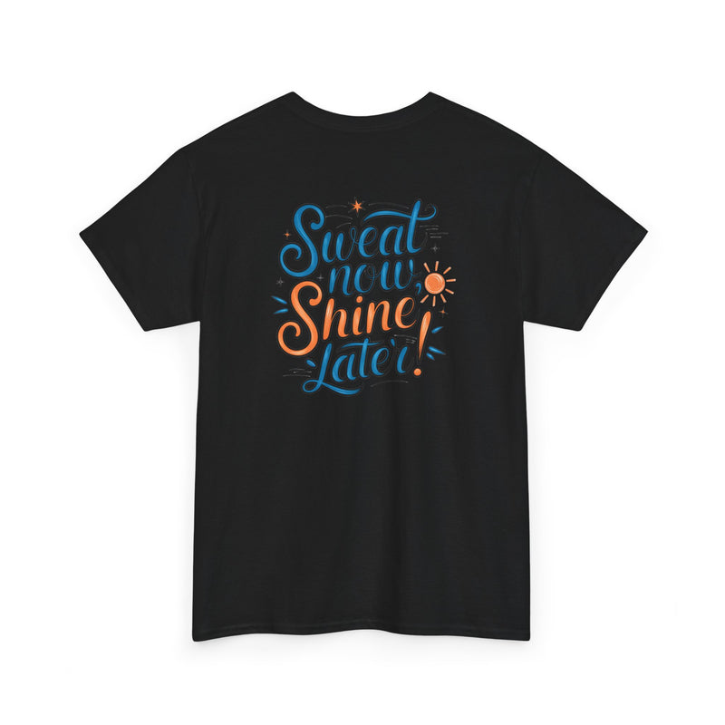 Unisex Heavy Cotton Tee - Sweat now shine later