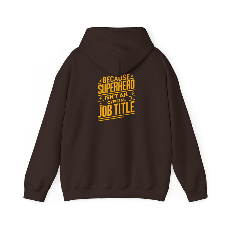 Unisex Heavy Blend™ Hooded Sweatshirt "Superhero  is'nt an official job title