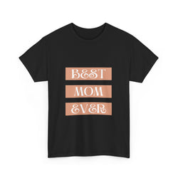 Best Mom Ever Unisex Heavy Cotton Tee | Perfect Gift for Mother's Day and Everyday Wear