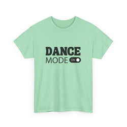 Dance Mode On Unisex Heavy Cotton Tee - Perfect for Dance Lovers & Parties