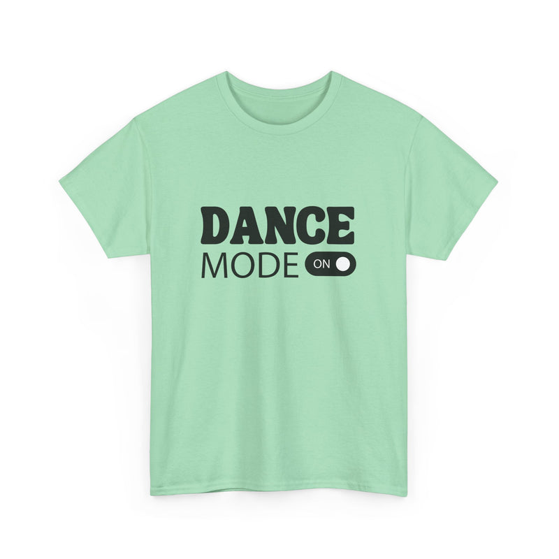 Dance Mode On Unisex Heavy Cotton Tee - Perfect for Dance Lovers & Parties