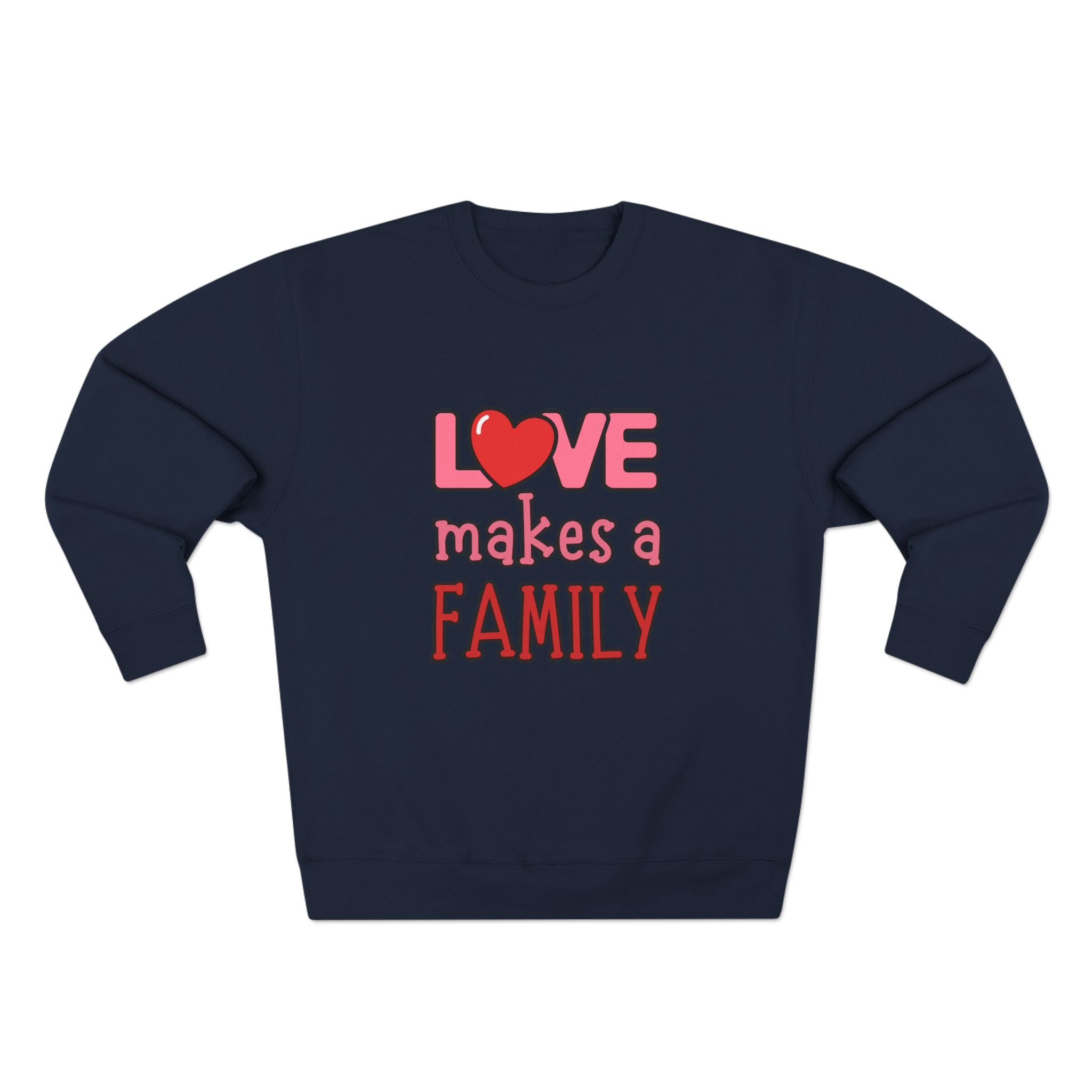 Love Makes a Family Unisex Crewneck Sweatshirt – Cozy and Heartfelt Gift for All Occasions