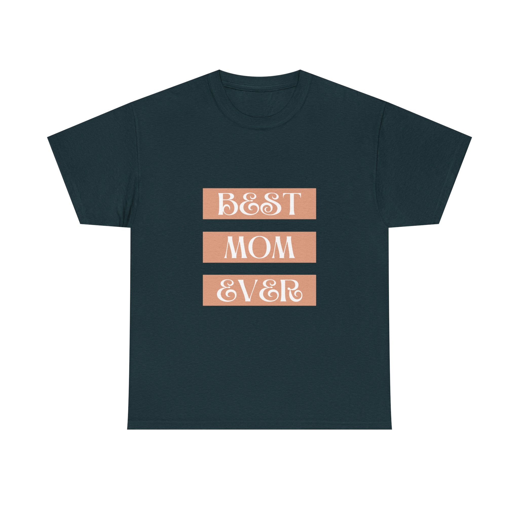 Best Mom Ever Unisex Heavy Cotton Tee | Perfect Gift for Mother's Day and Everyday Wear