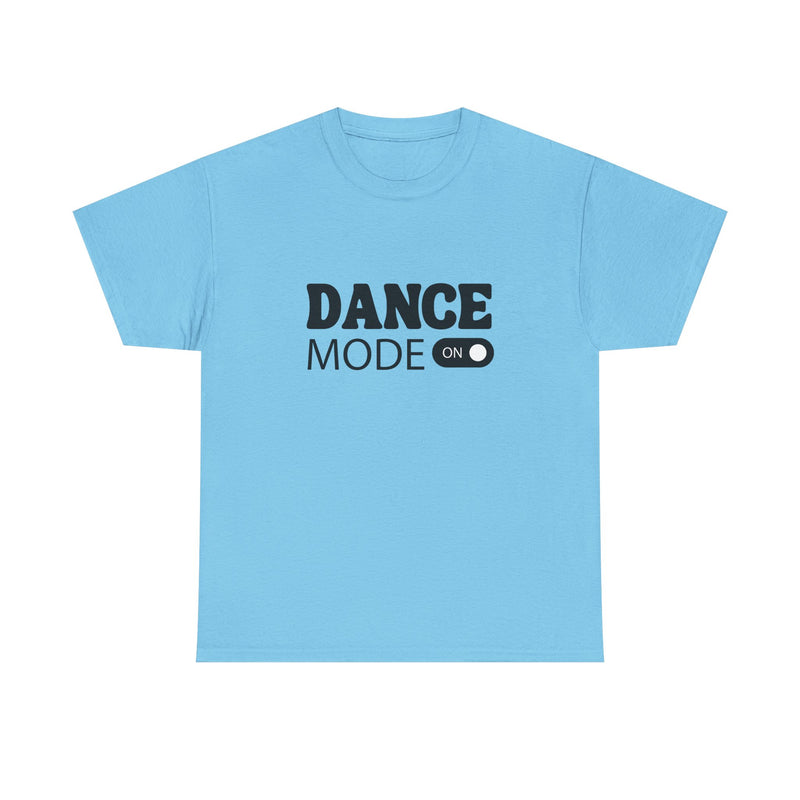 Dance Mode On Unisex Heavy Cotton Tee - Perfect for Dance Lovers & Parties