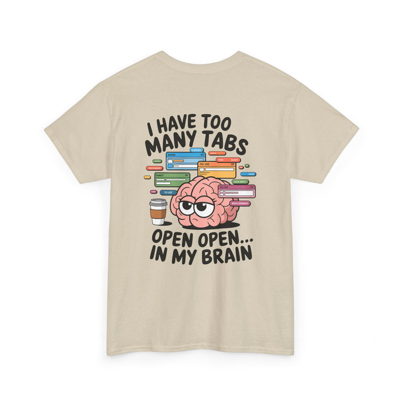 Unisex Heavy Cotton Tee: "Tabs open in my brain" - T-Shirt