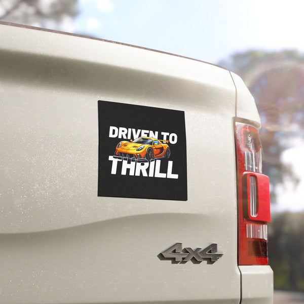 Driven to Thrill Car Magnet - Perfect Gift for Car Enthusiasts