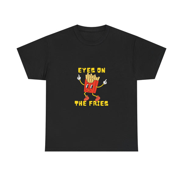Funny Foodie Unisex Heavy Cotton Tee - 'Eyes on the Fries' Graphic T-Shirt