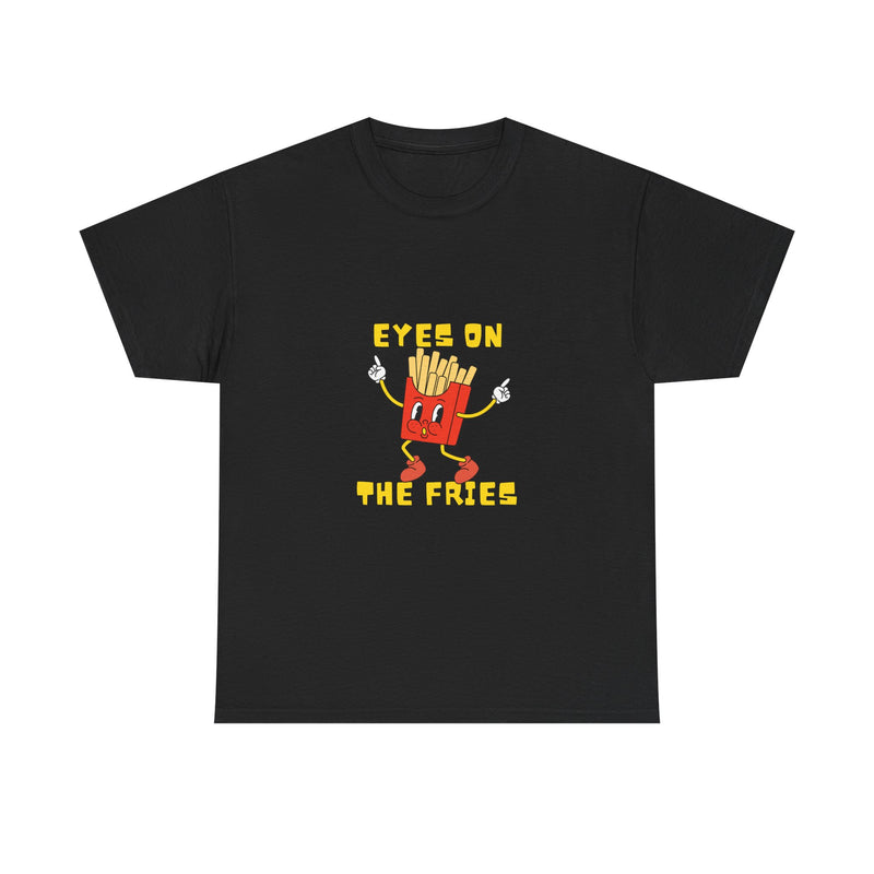 Funny Foodie Unisex Heavy Cotton Tee - 'Eyes on the Fries' Graphic T-Shirt