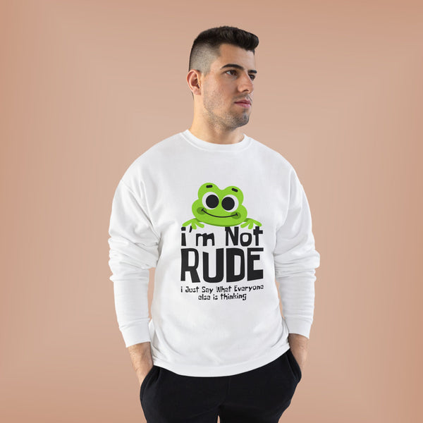 Funny Frog Sweatshirt - "I'm Not Rude, I Just Say What Everyone Else is Thinking" - Unisex Eco-Friendly Crewneck