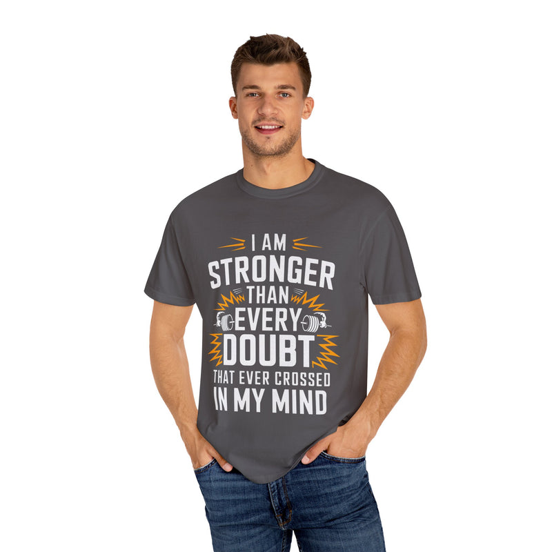 Motivational Unisex Garment-Dyed T-shirt - 'Stronger Than Every Doubt'