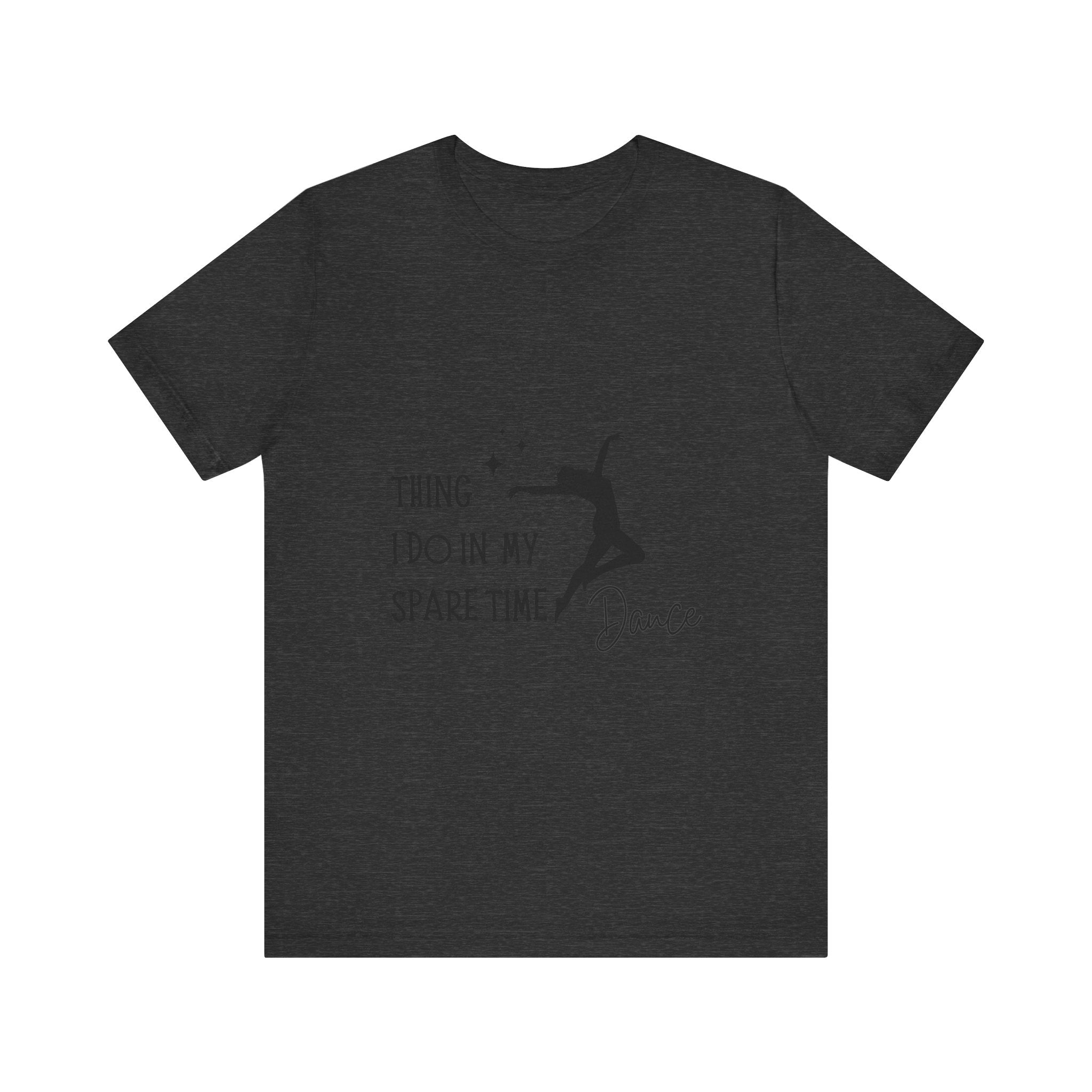 Dance Lover Unisex Jersey Tee - 'Thing I Do in My Spare Time' Graphic Shirt