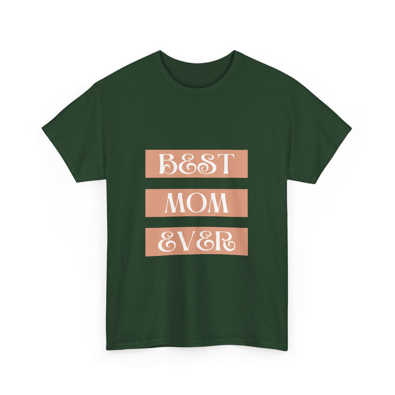 Best Mom Ever Unisex Heavy Cotton Tee | Perfect Gift for Mother's Day and Everyday Wear
