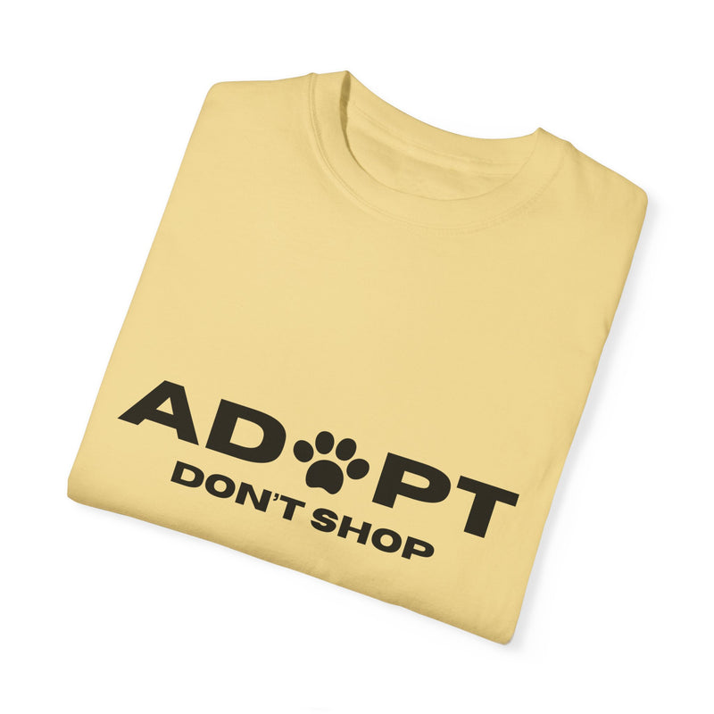 Adopt Don't Shop Unisex Garment-Dyed T-Shirt – Perfect for Animal Lovers