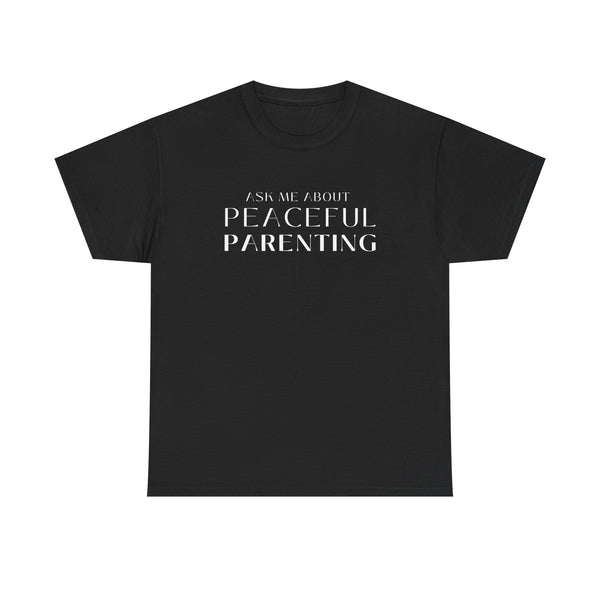 Peaceful Parenting Unisex Heavy Cotton Tee - Comfortable & Thoughtful Gift for Parents