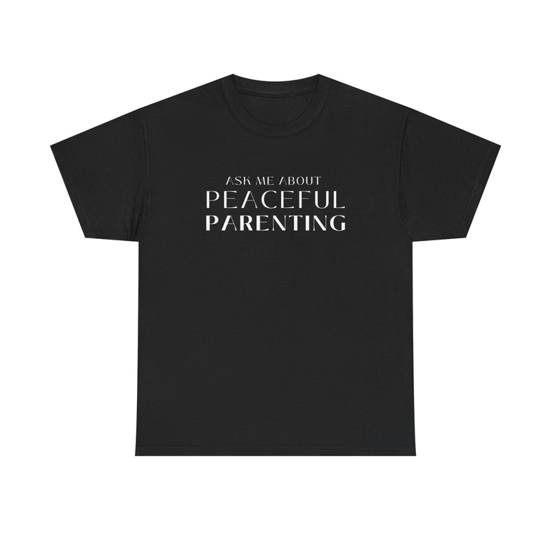 Peaceful Parenting Unisex Heavy Cotton Tee - Comfortable & Thoughtful Gift for Parents
