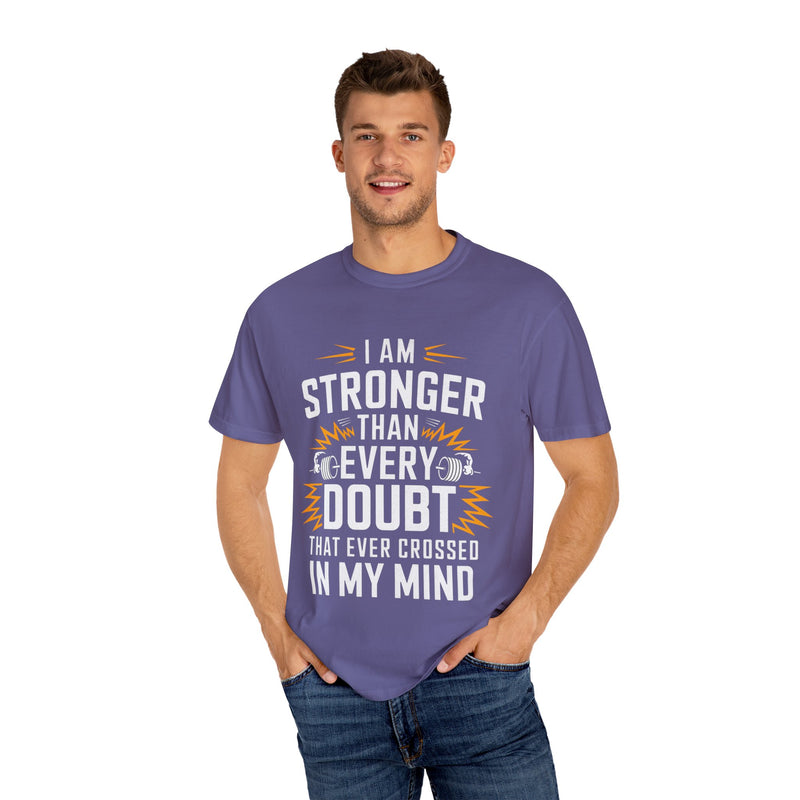 Motivational Unisex Garment-Dyed T-shirt - 'Stronger Than Every Doubt'