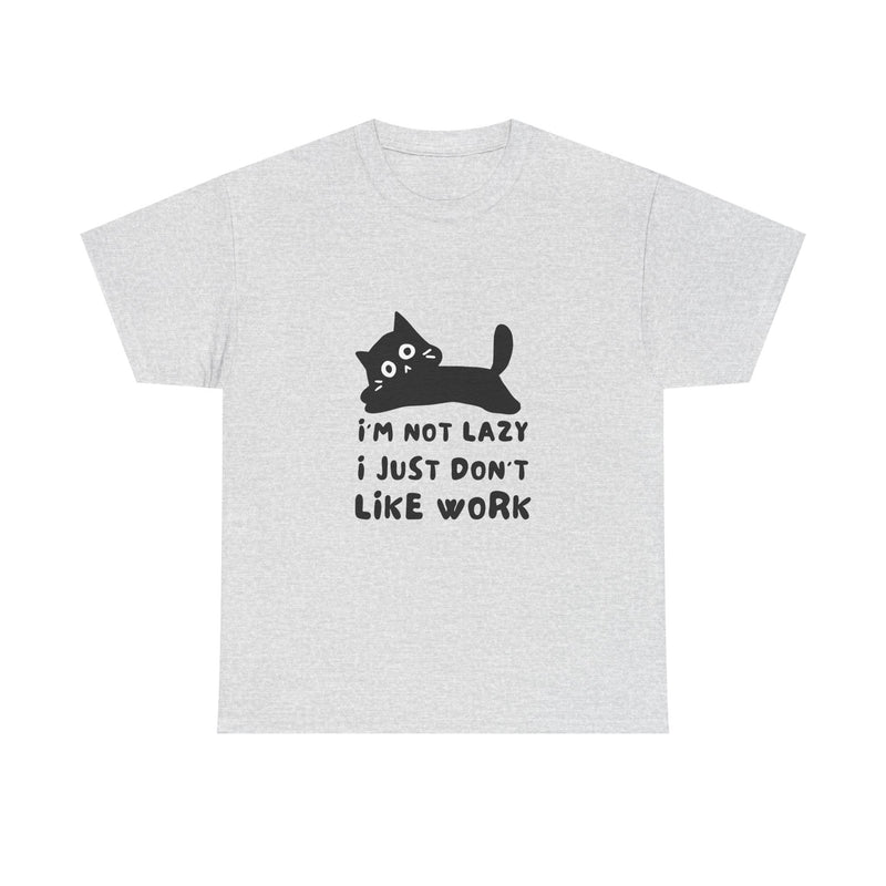 Funny Cat Tee - "I'm Not Lazy, I Just Don't Like Work" Unisex Heavy Cotton T-Shirt