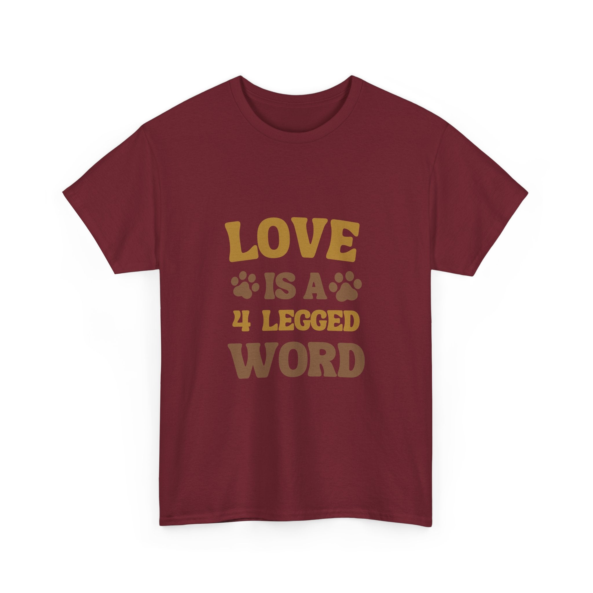 Love is a 4 Legged Word Tee - Unisex Heavy Cotton T-Shirt for Pet Lovers