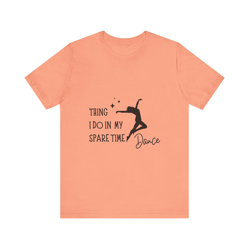 Dance Lover Unisex Jersey Tee - 'Thing I Do in My Spare Time' Graphic Shirt