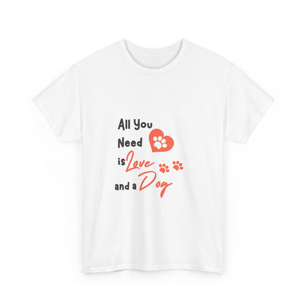 All You Need is Love and a Dog Unisex Heavy Cotton Tee