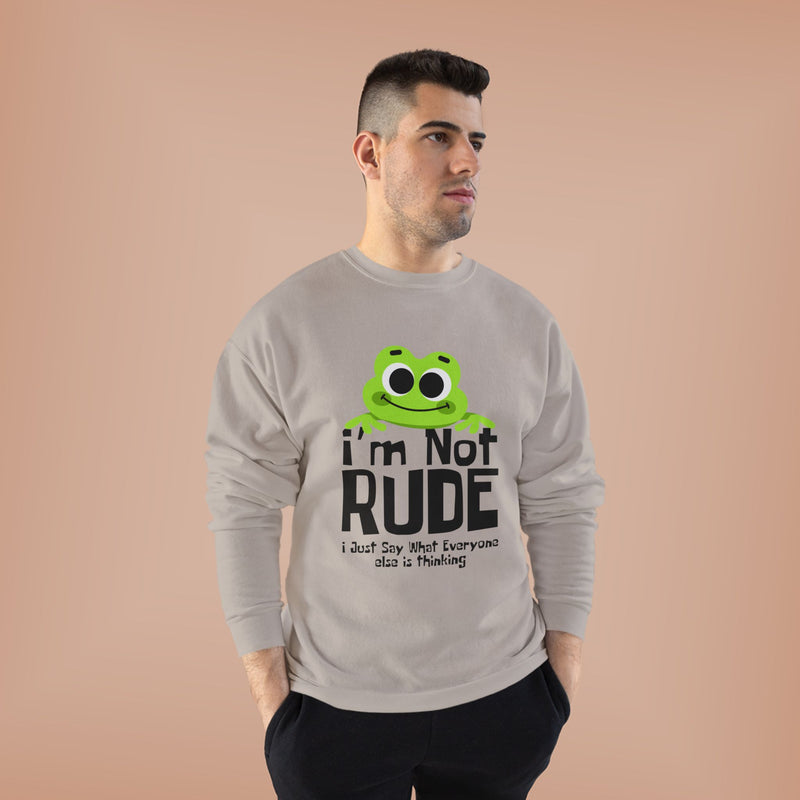 Funny Frog Sweatshirt - "I'm Not Rude, I Just Say What Everyone Else is Thinking" - Unisex Eco-Friendly Crewneck