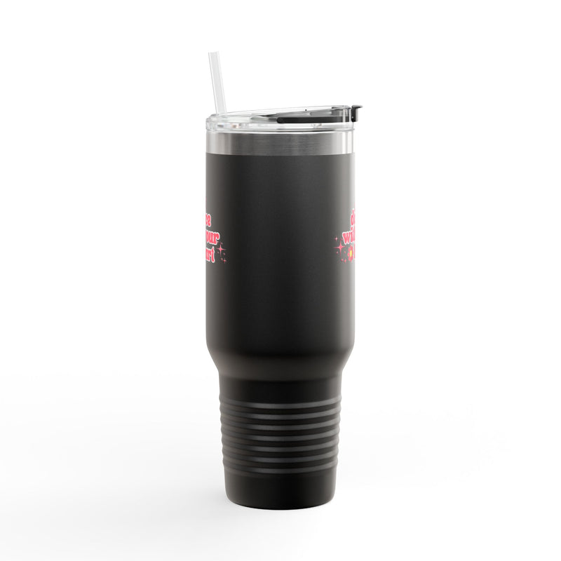 Insulated Travel Mug - Dance With Your Heart - 40oz