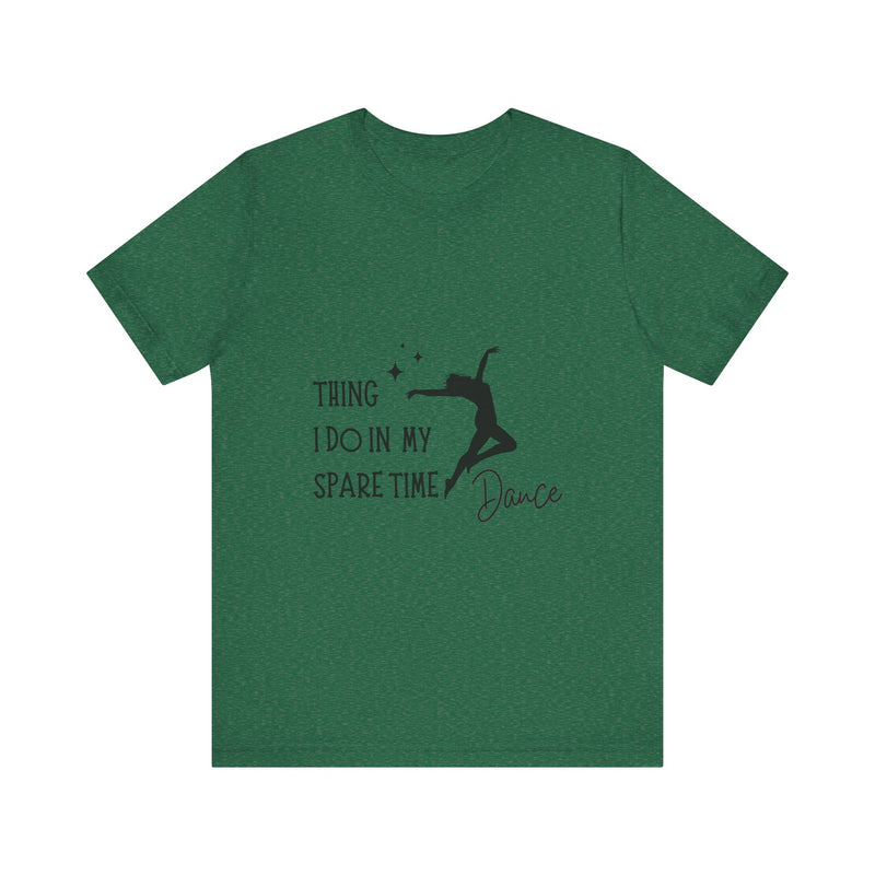 Dance Lover Unisex Jersey Tee - 'Thing I Do in My Spare Time' Graphic Shirt