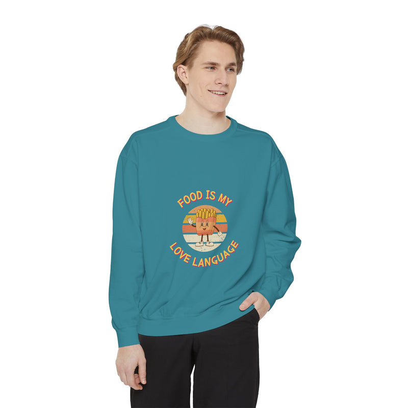 Food is My Love Language Sweatshirt for Foodies - Unisex Garment-Dyed Comfort