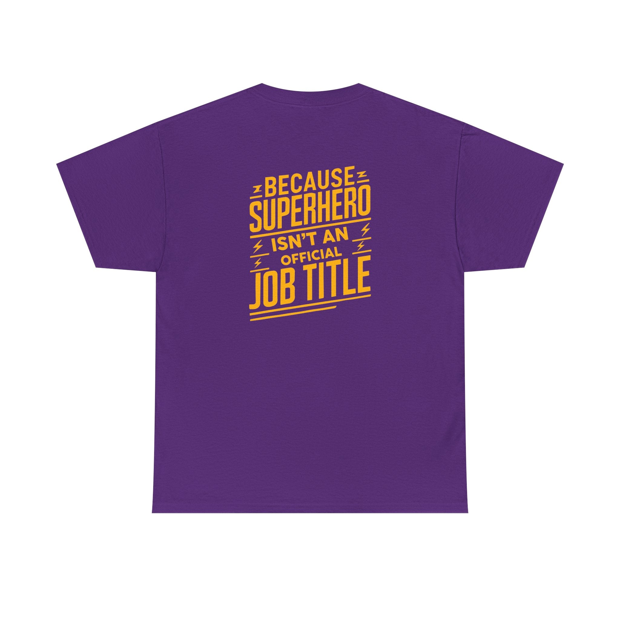 Unisex Heavy Cotton Tee: "Superhero  is'nt an official job title " T-Shirt