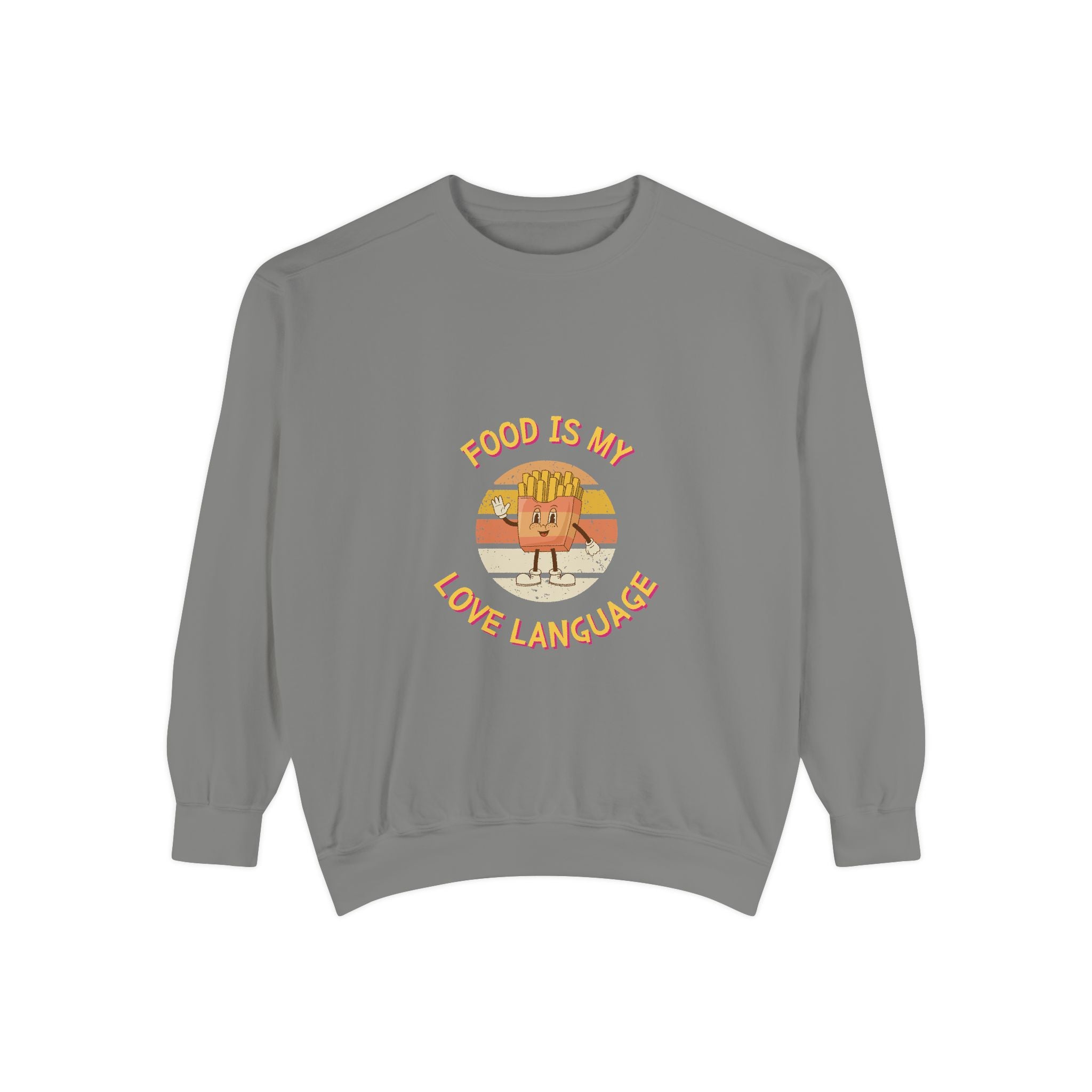 Food is My Love Language Sweatshirt for Foodies - Unisex Garment-Dyed Comfort
