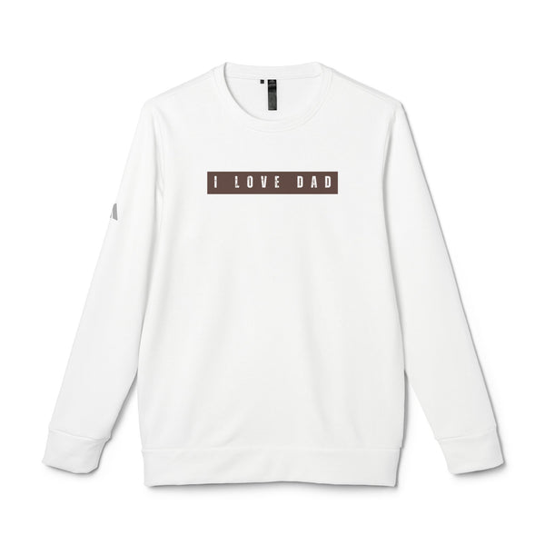 I Love Dad Fleece Crewneck Sweatshirt