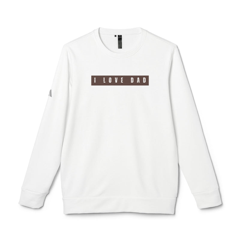 I Love Dad Fleece Crewneck Sweatshirt