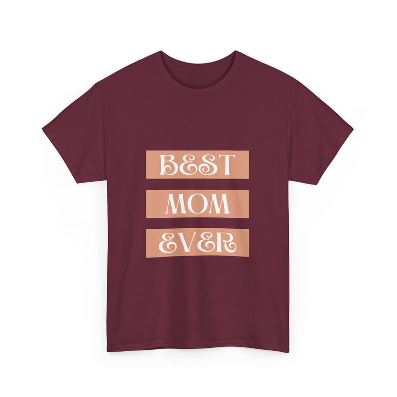 Best Mom Ever Unisex Heavy Cotton Tee | Perfect Gift for Mother's Day and Everyday Wear