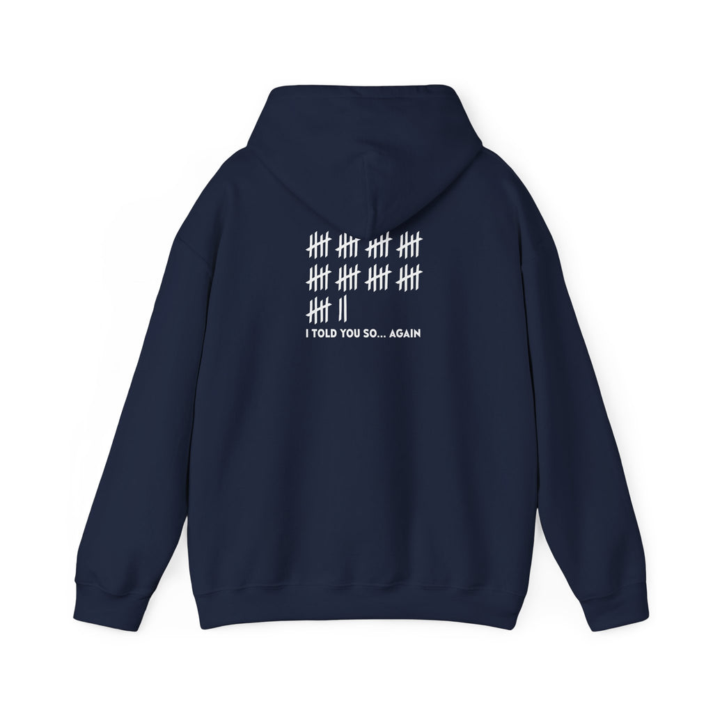 Unisex Heavy Blend™ Hooded Sweatshirt: "I TOLD YOU SO AGAIN" T-Shirt