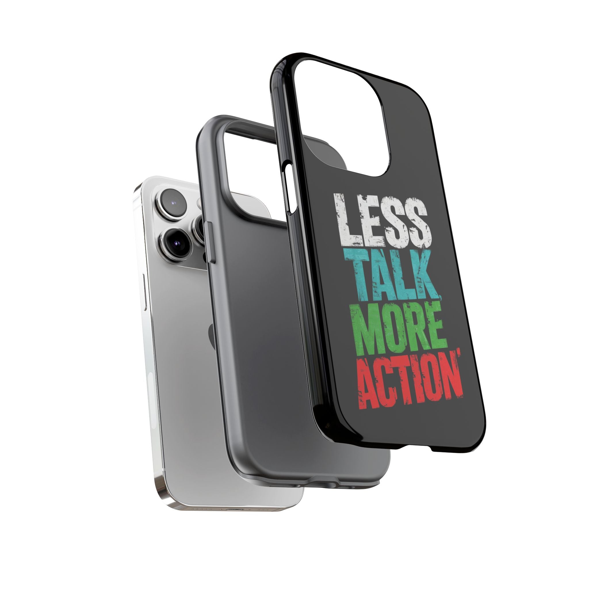 Less Talk More Action Phone Case - Tough, Motivational Design for Active Lifestyles