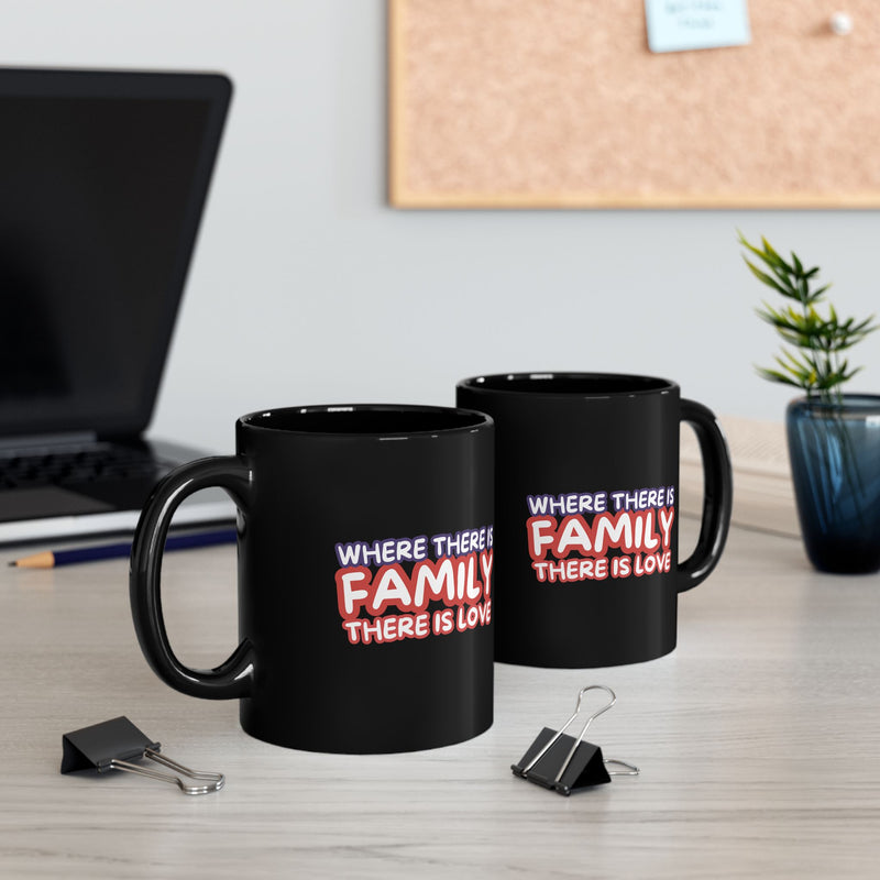 Family Love Black Mug - 11oz & 15oz Coffee Cup Gift for Loved Ones