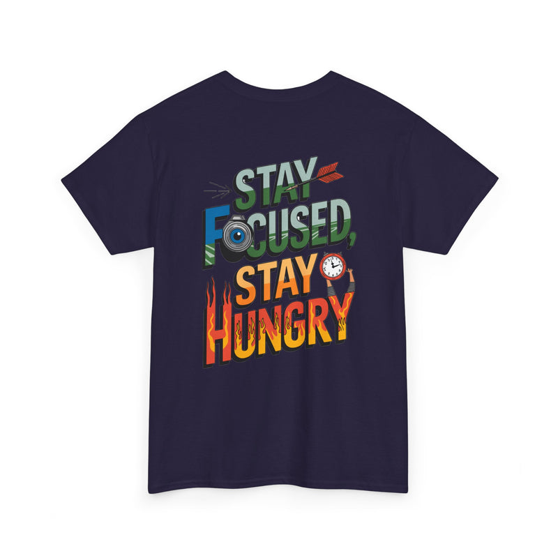 Unisex Heavy Cotton Tee: "Stay Focused Stay Hungry" - T-Shirt