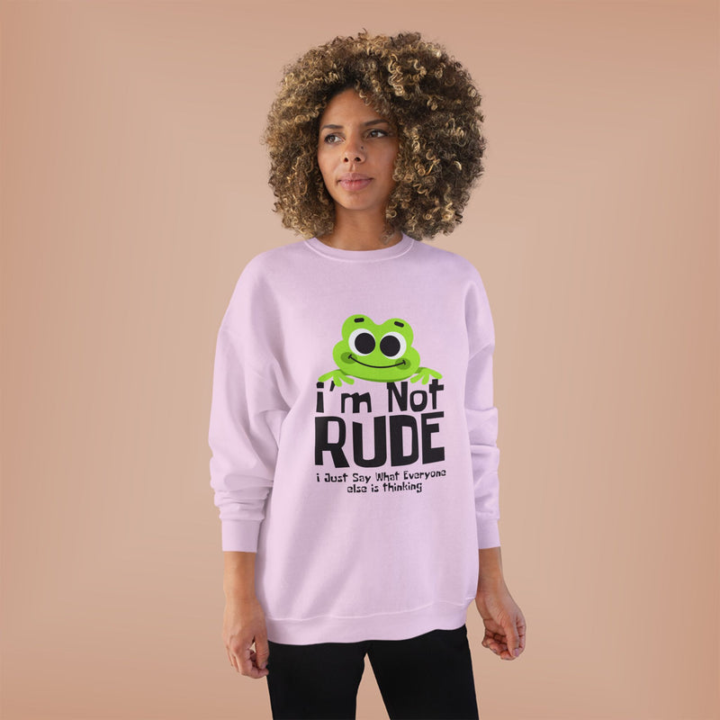 Funny Frog Sweatshirt - "I'm Not Rude, I Just Say What Everyone Else is Thinking" - Unisex Eco-Friendly Crewneck