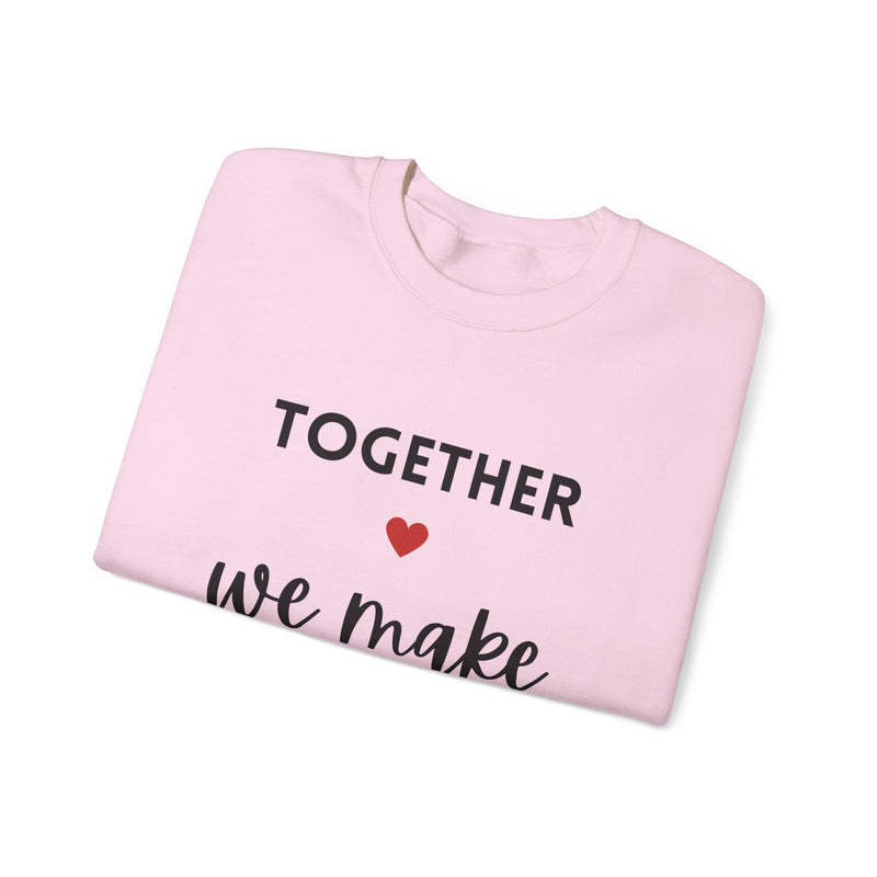 Together We Make Family Sweatshirt - Unisex Heavy Blend™ Crewneck