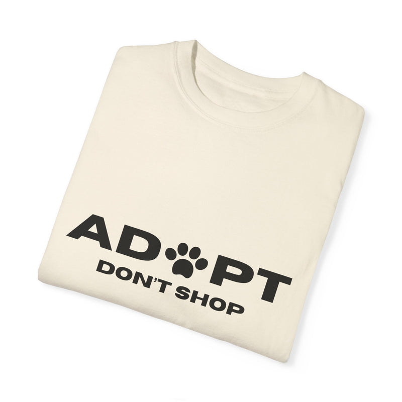 Adopt Don't Shop Unisex Garment-Dyed T-Shirt – Perfect for Animal Lovers