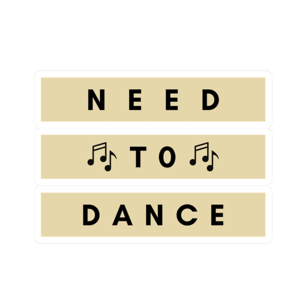 Need to Dance Kiss-Cut Stickers – Fun & Motivational Décor for Music Lovers